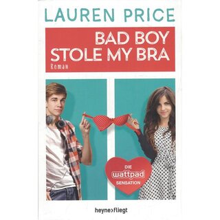 Bad Boy Stole My Bra: Roman Broschiert von Lauren Price