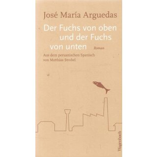 Der Fuchs von oben und der Fuchs....Tb. Mängelexemplar von José Maria Arguedas