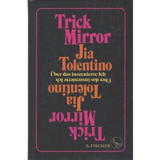 Trick Mirror: Über das inszenierte Ich Geb. Ausg. Mängelexemplar von Jia Tolentino