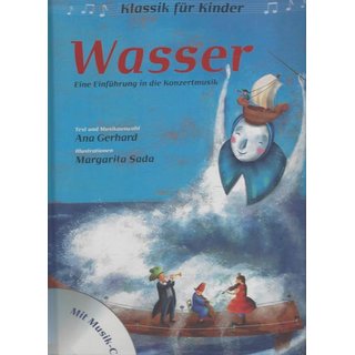 Klassik für Kinder: Wasser Geb. Ausg. von Ana Gerhard