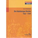 Die Habsburger Reiche: 1555 - 1740 Taschenbuch von Arno...