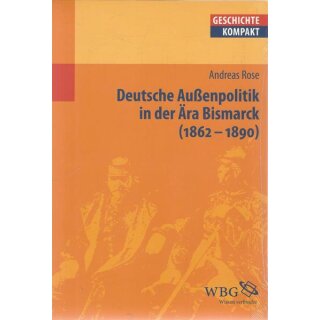 Deutsche Außenpolitik in der Ära Bismarck Taschenbuch von Andreas Rose