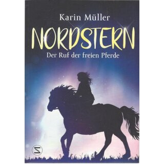Nordstern - Der Ruf der freien Pferde Broschiert Mängelexemplar von Karin Müller