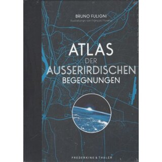 Atlas der außerirdischen Begegnungen Geb. Ausg. von Bruno Fuligni