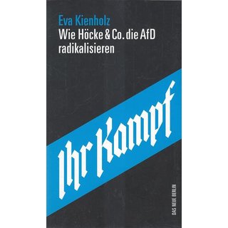 Ihr Kampf: Wie Höcke & Co.Taschenbuch Mängelexemplar von Eva Kienholz
