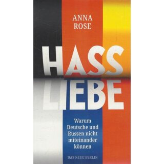 Hassliebe: Warum Deutsche und Russen ....Tb. Mängelexemplar von Anne Rose