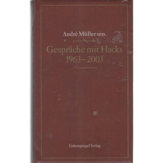 Gespräche mit Peter Hacks: 1963-2003 Geb. Ausg. von Andre Müller