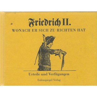 Friedrich II - Wonach er sich zu richten hat: Gb. Mängelexemplar von Georg Piltz