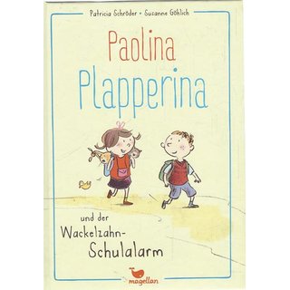 Paolina Plapperina und der Wackelzahn-Schulalarm Geb.Ausg. von Patricia Schröder