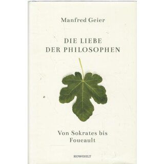 Die Liebe der Philosophen: Geb. Ausg. Mängelexemplar von Manfred Geier