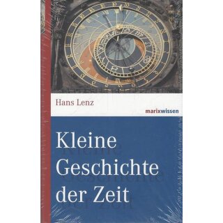 Kleine Geschichte der Zeit Geb. Ausg. von Hans Lenz