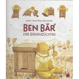 Ben Bär, der Bienenzüchter Geb. Ausg.Mängelexemplar von Aneta Frantiska Holasová