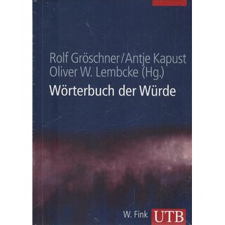 Wörterbuch der Würde: 241 Beiträge Geb. Ausg. von Rolf Gröschner