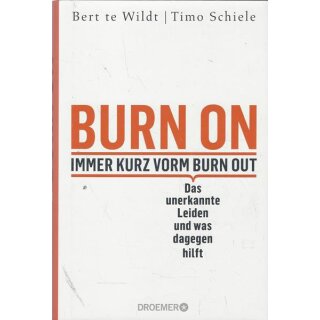 Burn On: Immer kurz vorm Burn Out: Geb. Ausg. Mängelexemplar von Bert te Wildt