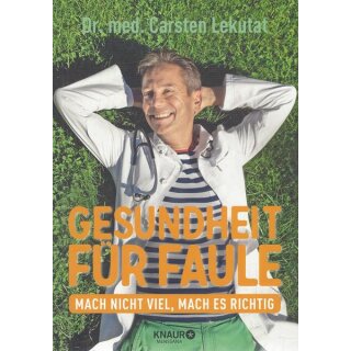 Gesundheit für Faule: Mach... Br. Mängelexemplar von Dr. med. Carsten Lekutat