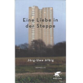 Eine Liebe in der Steppe: Novelle Geb. Ausg. Mängelexemplar von Jörg-Uwe Albig