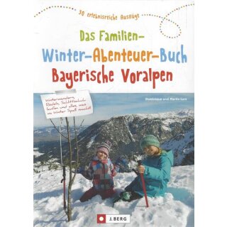 Das Familien-Winter-Abenteuer-Buch Bayerische....von Dominique u. Martin Lurz