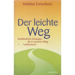 Der leichte Weg: Buddhistische Strategien... Geb. Ausg. von Matthias Ennenbach