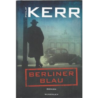 Berliner Blau Bernie Gunther ermittelt Geb.Ausg. von Philip Kerr