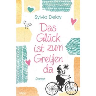 Das Glück ist zum Greifen da: Roman Taschenbuch von Sylvia Deloy