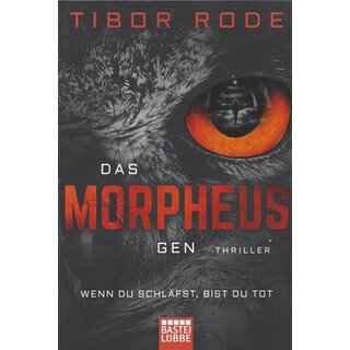 Das Morpheus-Gen: Wenn du schläfst, bist du tot Taschenbuch von Tibor Rode