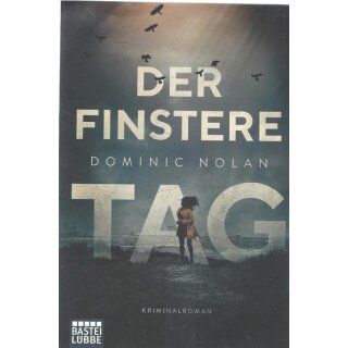 Der finstere Tag: Kriminalroman Taschenbuch von Dominic Nolan