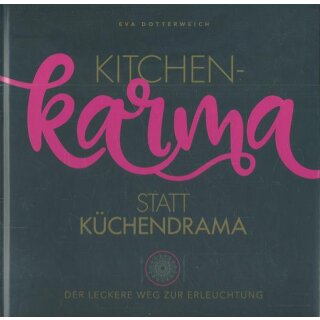 Kitchenkarma statt Küchendrama Geb. Ausg. von Eva Dottaweich
