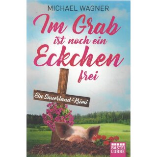Im Grab ist noch ein Eckchen frei: Taschenbuch von Michael Wagner