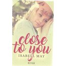 Close to you Broschiert von Isabell May