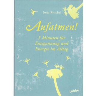 Aufatmen!: Fünf Minuten für Entspannung....Taschenbuch von Jutta Ritschel