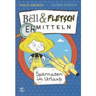 Bell & Fletsch - Spürnasen im Urlaub Geb. Ausg. Mängelexemplar von Philip Ardagh