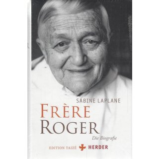 Frère Roger: Die Biografie Geb. Ausg. von Sabine Laplane