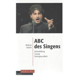 ABC des Singens. Stimmbildung, Gesang, Stimmgesundheit Tb. von Wolfram Seidner