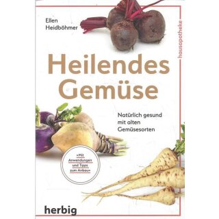 Heilendes Gemüse: Natürlich gesund.... Tb. Mängelexemplar von Ellen Heidböhmer