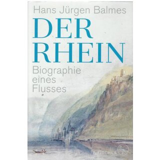 Der Rhein: Biographie eines Flusses Gb. Mängelexemplar von Hans Jürgen Balmes