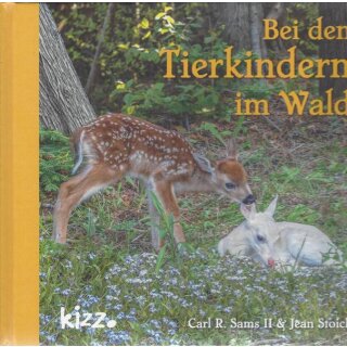 Bei den Tierkindern im Wald Geb. Ausg. Mängelexemplar von Carl R. Sams II