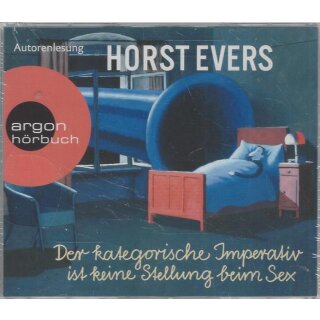 Der kategorische Imperativ ist keine Stellung beim...Audio-CD von Horst Evers