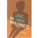 Der Unvollendete: Roman Geb. Ausg. von Lukas Lindner