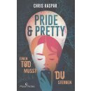 Pride & Pretty: Einen Tod musst du sterben Br....