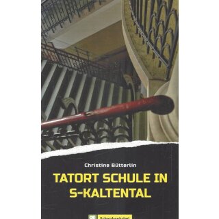 Tatort Schule in S-Kaltental. Taschenb. Mängelexemplar von Christine Bütterlin