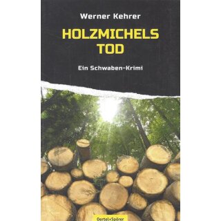 Holzmichels Tod: Ein Schwaben-Krimi Taschenbuch Mängelexemplar von Werner Kehrer