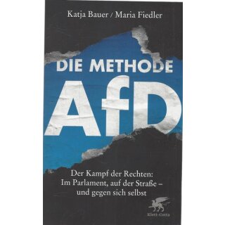 Die Methode AfD: Der Kampf der Rechten:Broschiert Mängelexemplar von Katja Bauer