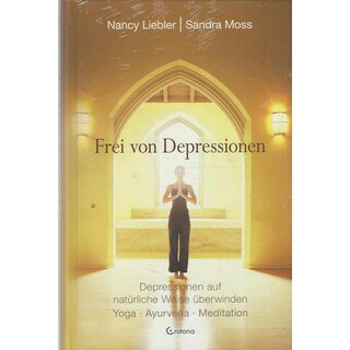 Frei von Depressionen: Depression... Geb. Ausg. von Prof. Dr. Nancy Liebler