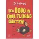 Der Dodo in Oma Floras Garten Geb. Ausg....