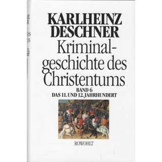 Kriminalgeschichte des Christentums von Karlheinz Deschner Geb. Ausg.