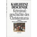 Kriminalgeschichte des Christentums von Karlheinz...