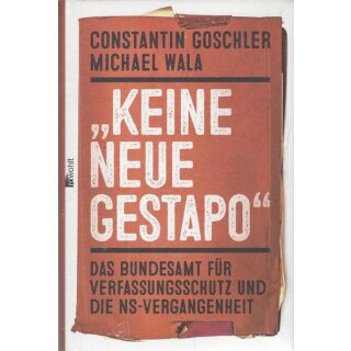 "Keine neue Gestapo Geb. Ausg. von Constantin Goschler, Michael Wala