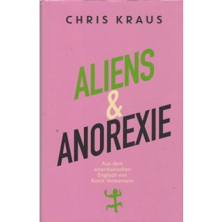 Aliens & Anorexie Geb. Ausg. Mängelexemplar von Chris Kraus