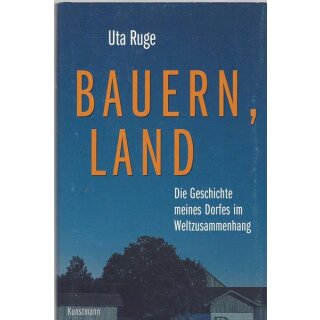 Bauern, Land: Die Geschichte meines Dorfes...Gb. Mängelexemplar von Uta Ruge