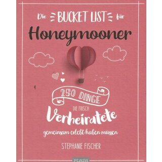 Die Bucket List für Honeymooner: Tb. Mängelexemplar von Stephanie Fischer